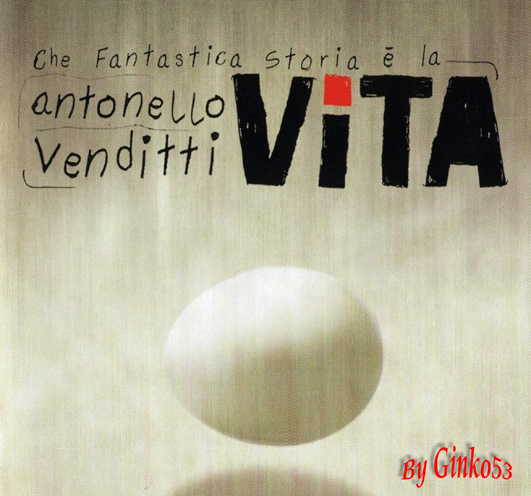 Antonello Venditti - Che Fantastica Storia e' la Vita (2003)