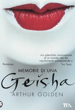 Arthur Golden - Memorie di una geisha (2008)