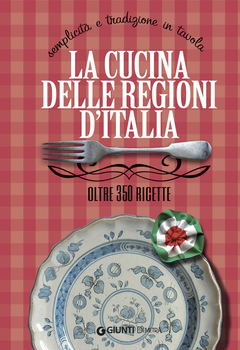 Elisabetta Piazzesi - La cucina delle regioni d'Italia (2018)