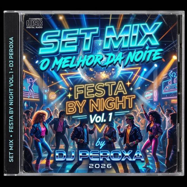 Set Mix O Melhor da Noite Festa By Night Vol. 1 by DJ Peroxa 2026 Front.jpg