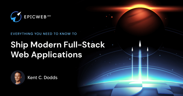Epic Web - Ship Modern Full-Stack Web Applications.png