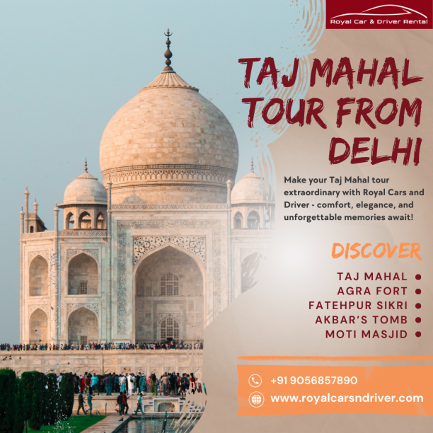 Delhi to Taj Mahal: Same Day Agra Tour by Car with Royal Cars and Driver