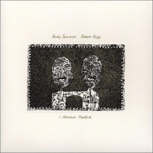 Andy Summers & Robert Fripp - I Advance Masked - Front.jpg