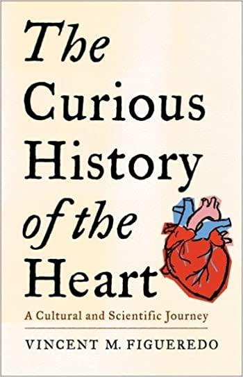 The Curious History of the Heart A Cultural and Scientific Journey.jpg